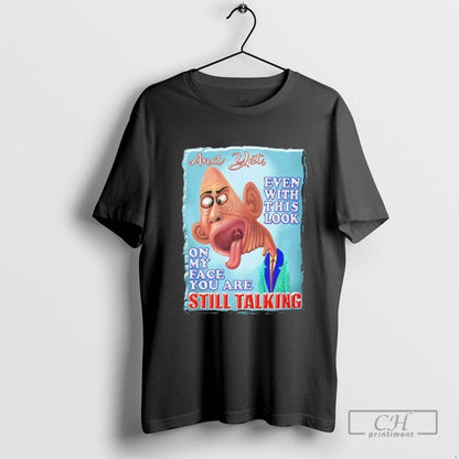 And Yet Even This My Face You Are Still Talking Tank Top Classic