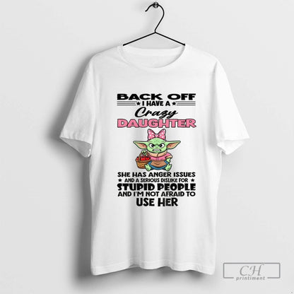 Angry Yoda Back Off I Have Crazy Daughter She Has Anger Issues And