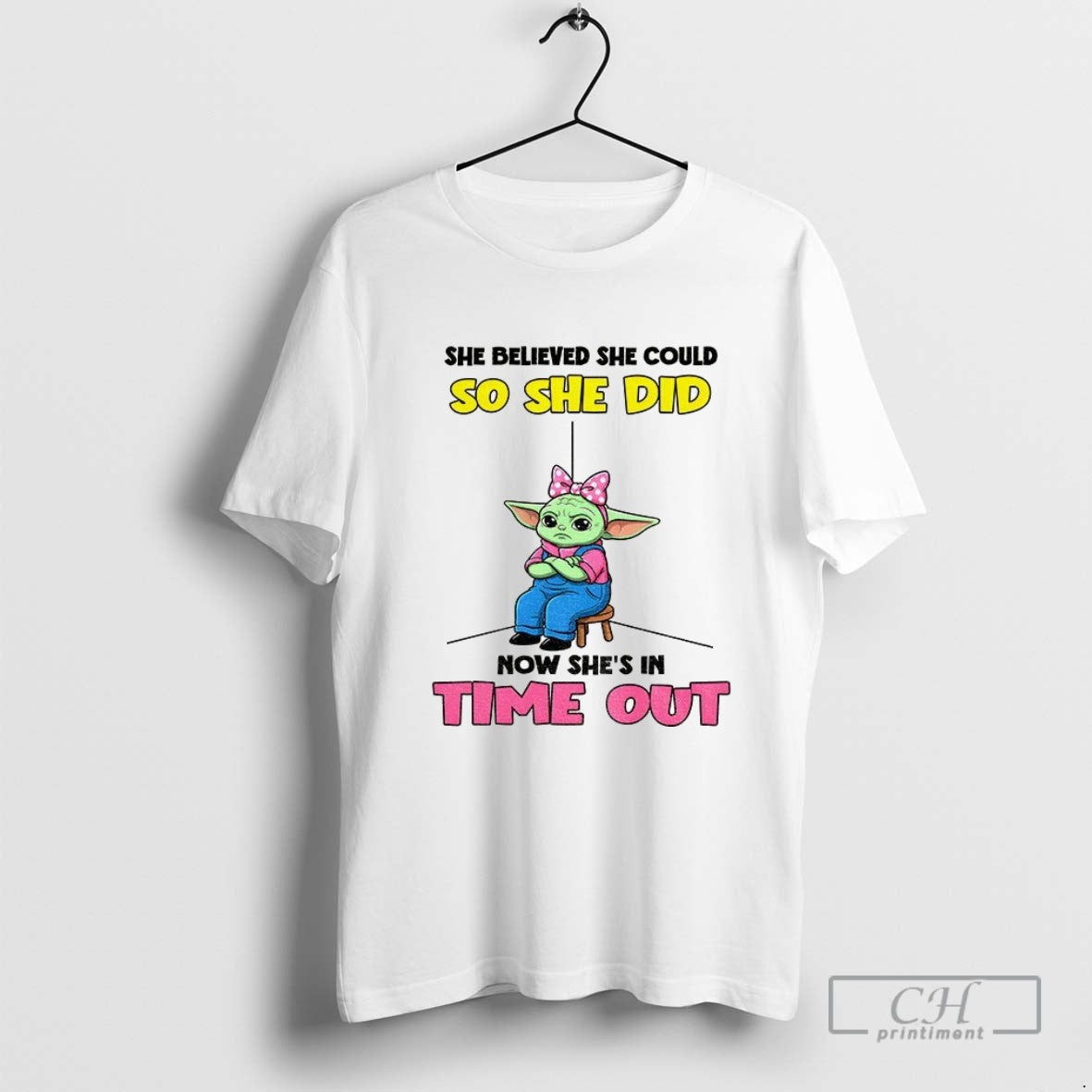 Angry Yoda She Believed She Could So She Did Now Shes Time Out Tee