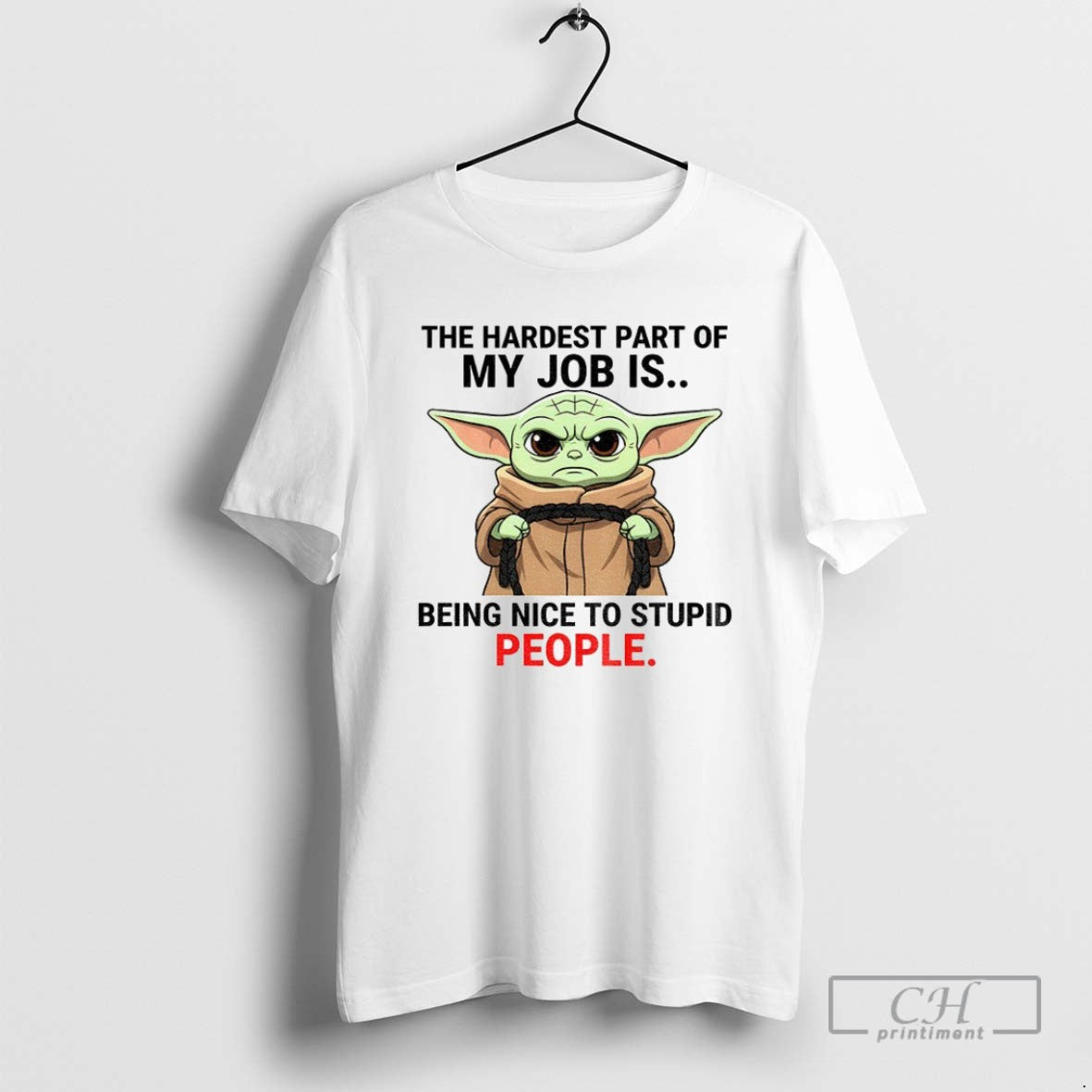 Angry Yoda Hardest Part My Job Is Being Nice To Stupid People Long
