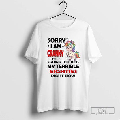 Angry Unicorn Sorry I Am Cranky Im Going Through My Terrible Eighties