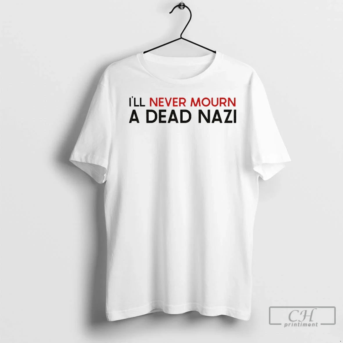 Antifascist Ill Never Mourn Dead Nazi T Shirts Shirt Stylish Outfit