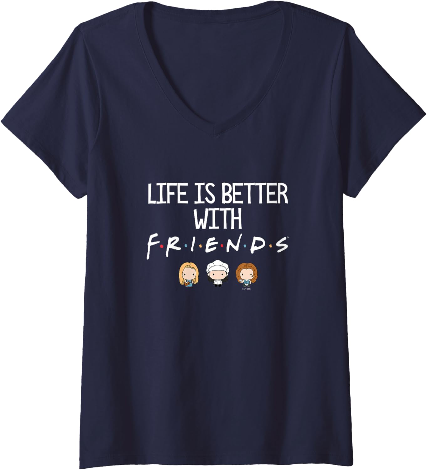 Friends Life Is Better With Monica Phoebe Rachel Chibi Logo V-Neck