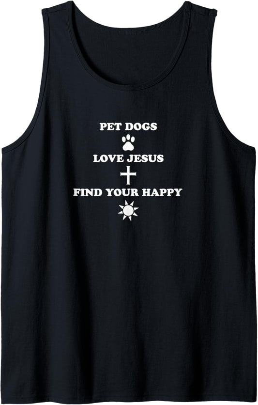 Christian Pet Dogs Love Jesus Be Happy Tank Top