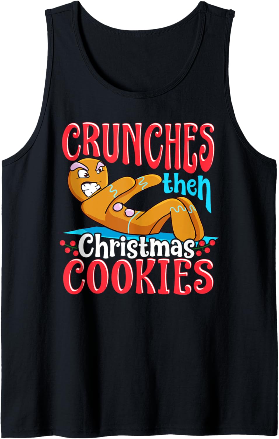 Christmas Gingerbread Man Funny Quotes Workout Motivation Tank Top