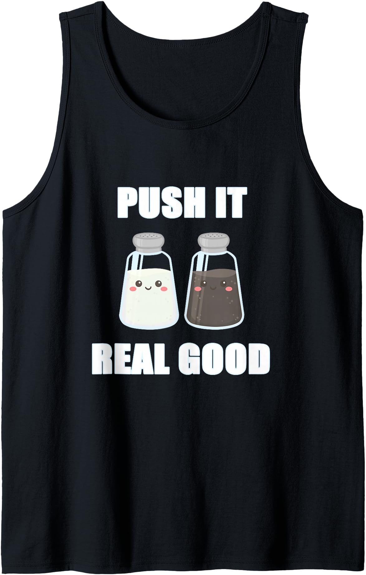 Push It Real Good - Salt & Pepper Shakers Tank Top