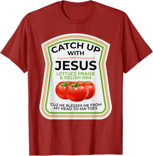 Catch Up with Jesus Psalm 37:4 Funny Christian Ketchup Pun T-Shirt