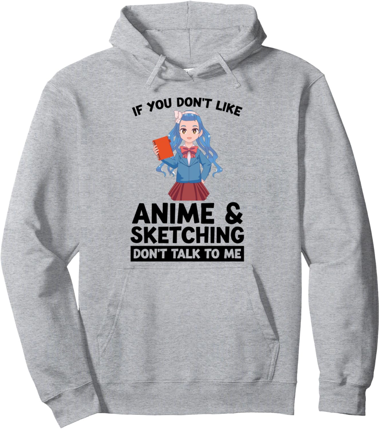 if you don't like anime & skethcing don't talk to me Anime Pullover Hoodie