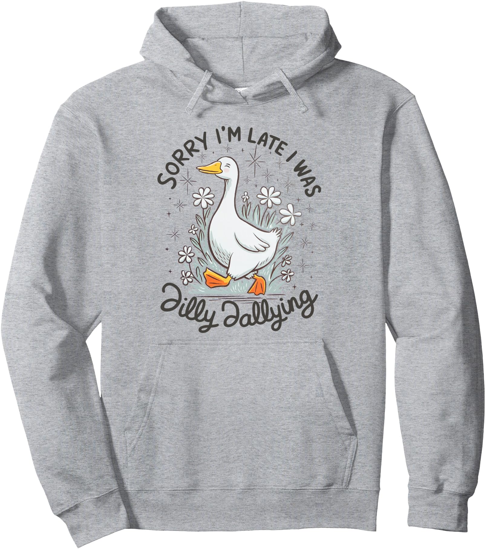 Retro Daisy Vibe Sorry I'm Late I Was Dilly Dallying Goose Pullover Hoodie