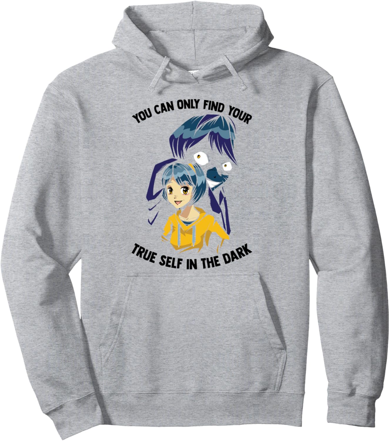 You Can Only Find Your True Self In The Dark - Otaku Anime Pullover Hoodie