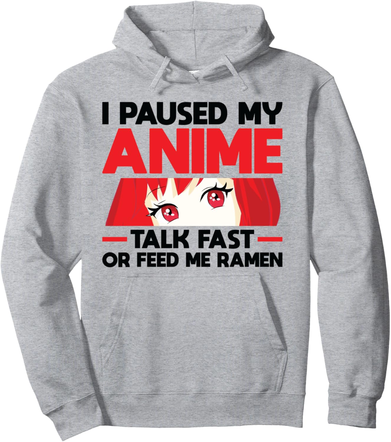 I paused my Anime Talk fast or feed me Ramen Anime Pullover Hoodie