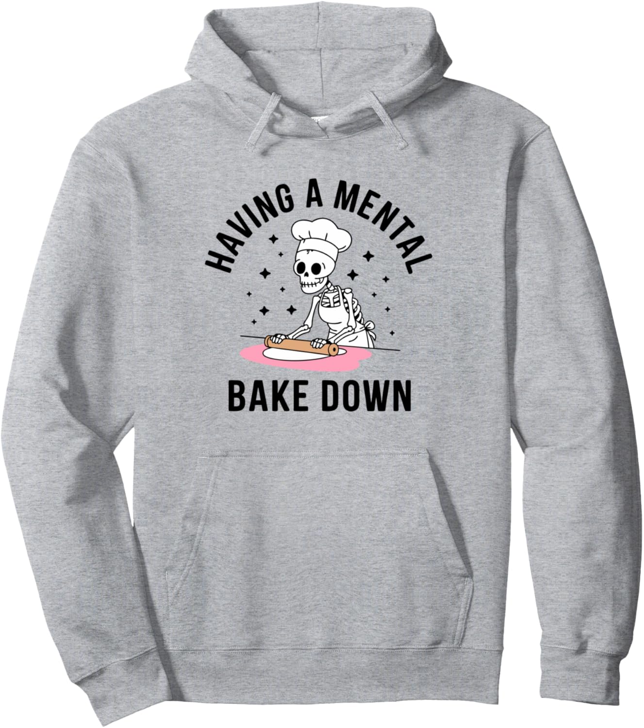 Having A Mental Bake Down Funny Skeleton Baking Pullover Hoodie