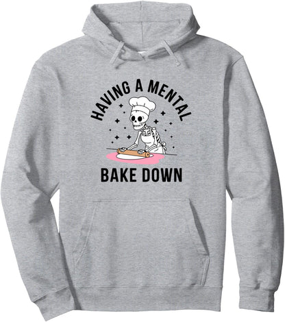Having A Mental Bake Down Funny Skeleton Baking Pullover Hoodie