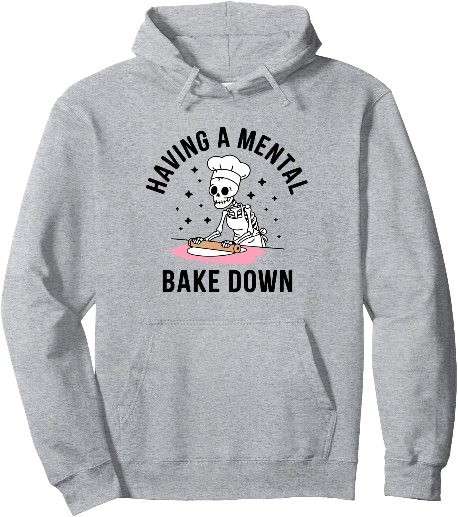 Having A Mental Bake Down Funny Skeleton Baking Pullover Hoodie