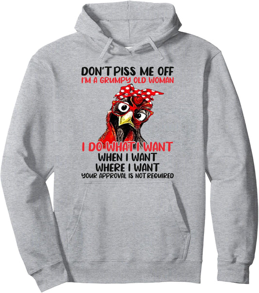Chicken Don\u2019t Piss Me Off I\u2019m A Grumpy Old Woman Pullover Hoodie