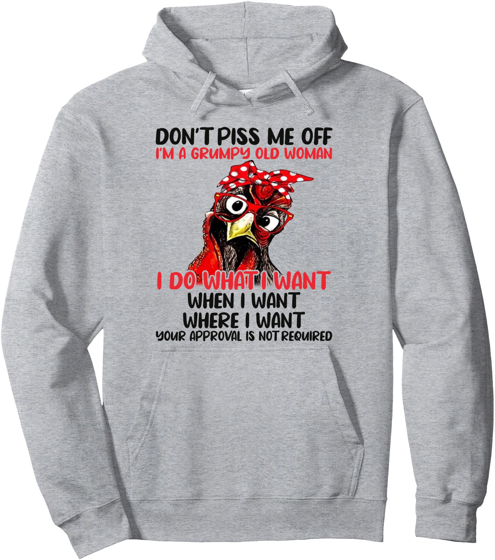 Chicken Don't Piss Me Off I'm A Grumpy Old Woman Pullover Hoodie