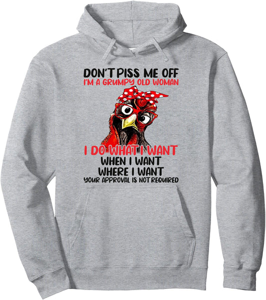 Chicken Don't Piss Me Off I'm A Grumpy Old Woman Pullover Hoodie
