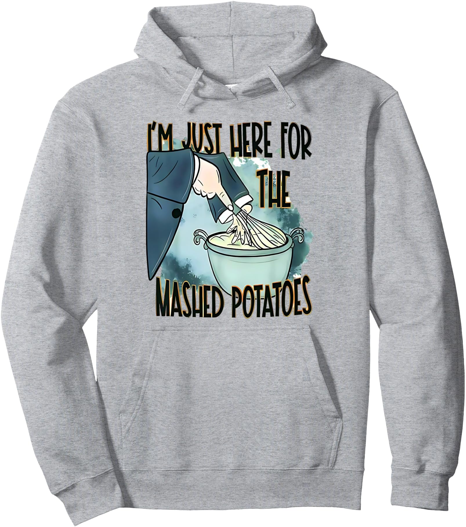I'm Just Here For The Mash Potatoes Cute Thanksgiving Food Pullover Hoodie