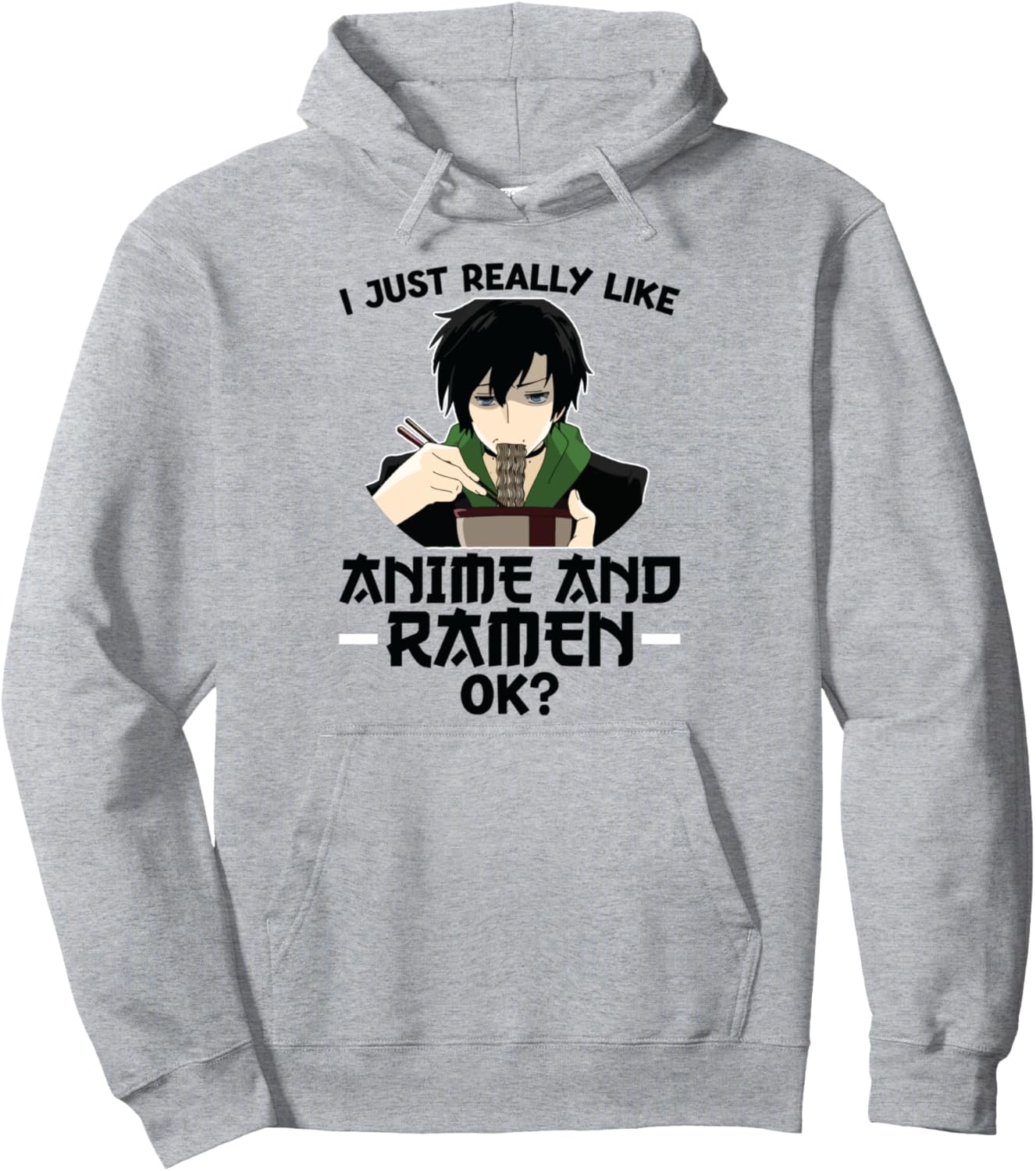I just really like Anime & Ramen ok? Anime Pullover Hoodie