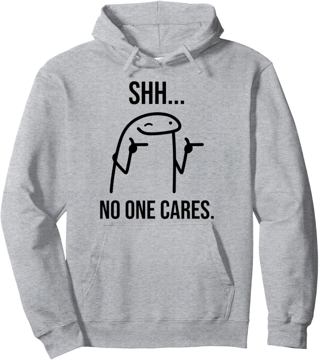 Shh No One Cares - Funny Sarcastic Meme Novelty Pullover Hoodie