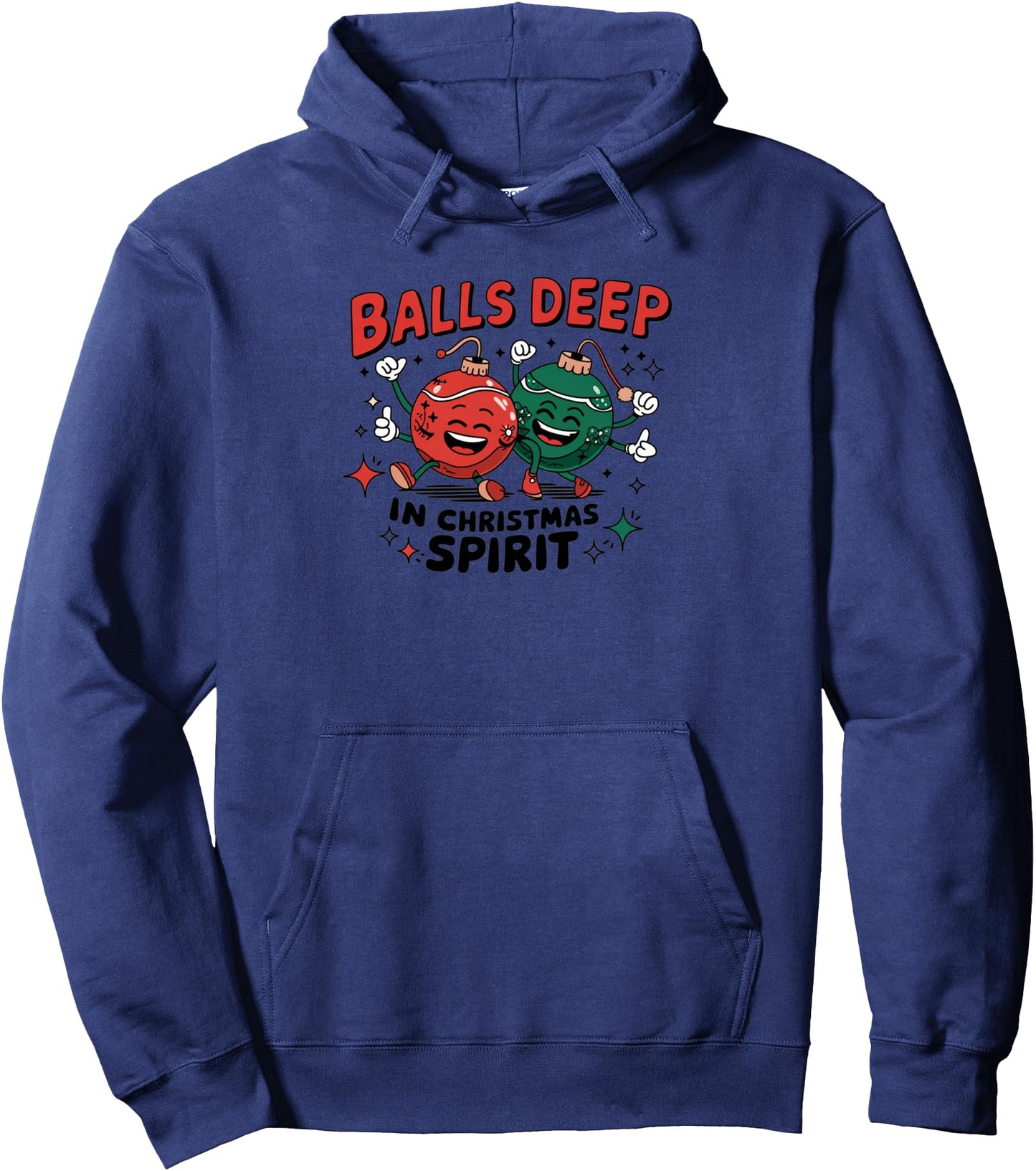 Funny Christmas Balls Deep IN Christmas Spirit Pullover Hoodie