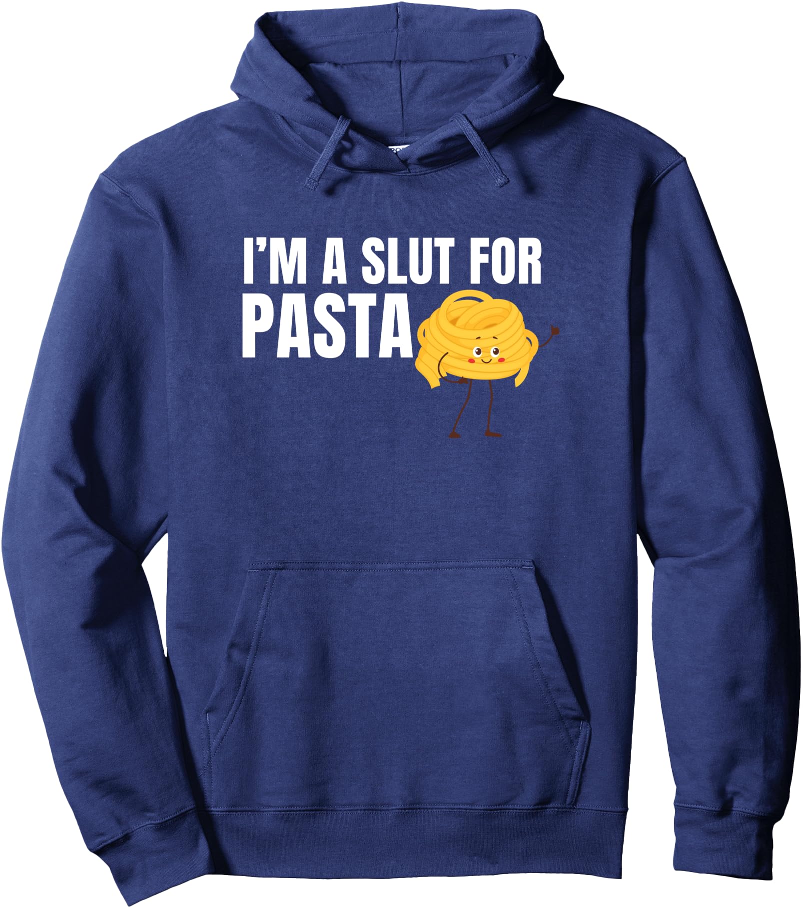 I'm a Slut for Pasta Funny Adult Italian Food Humor Pullover Hoodie