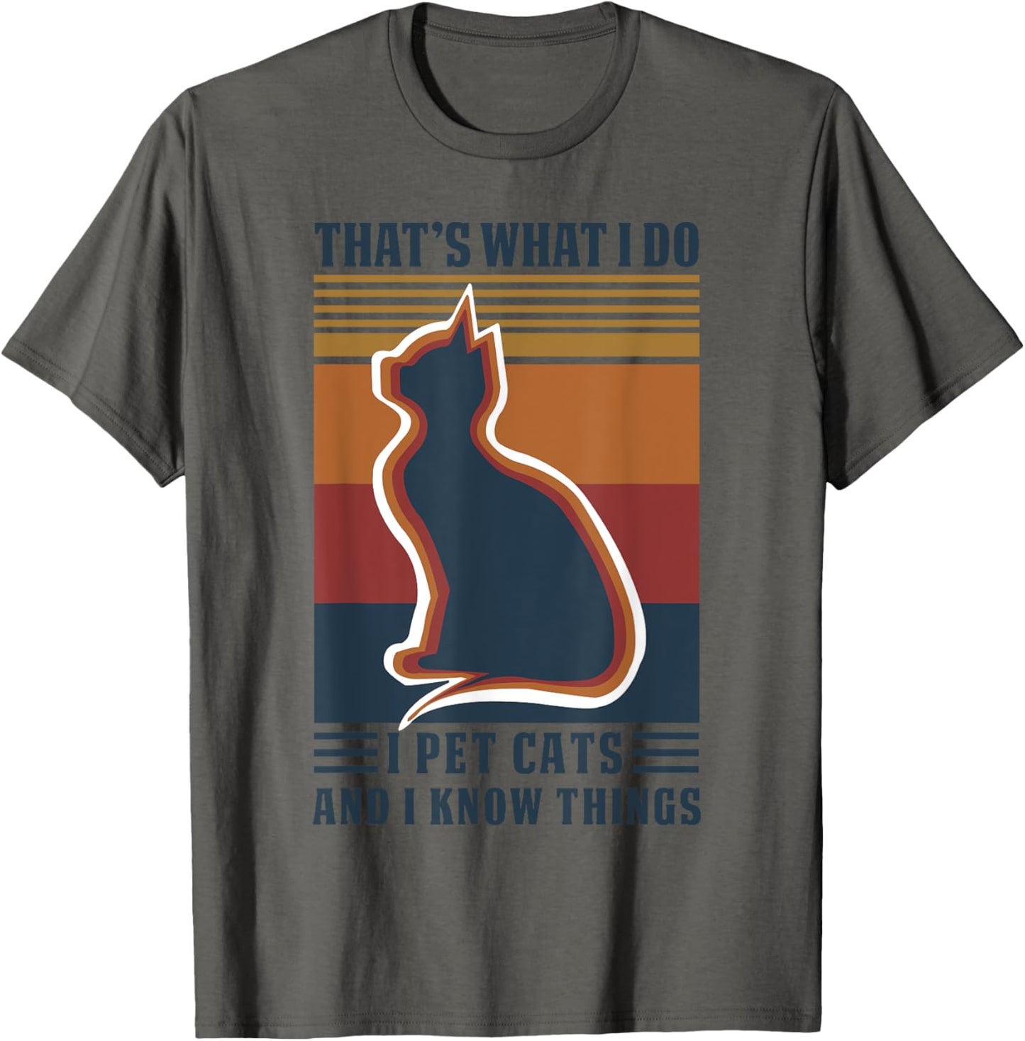 Cat lover Gifts, that's what I do I pet cats &amp; I know things Men Girls Kids T-Shirt