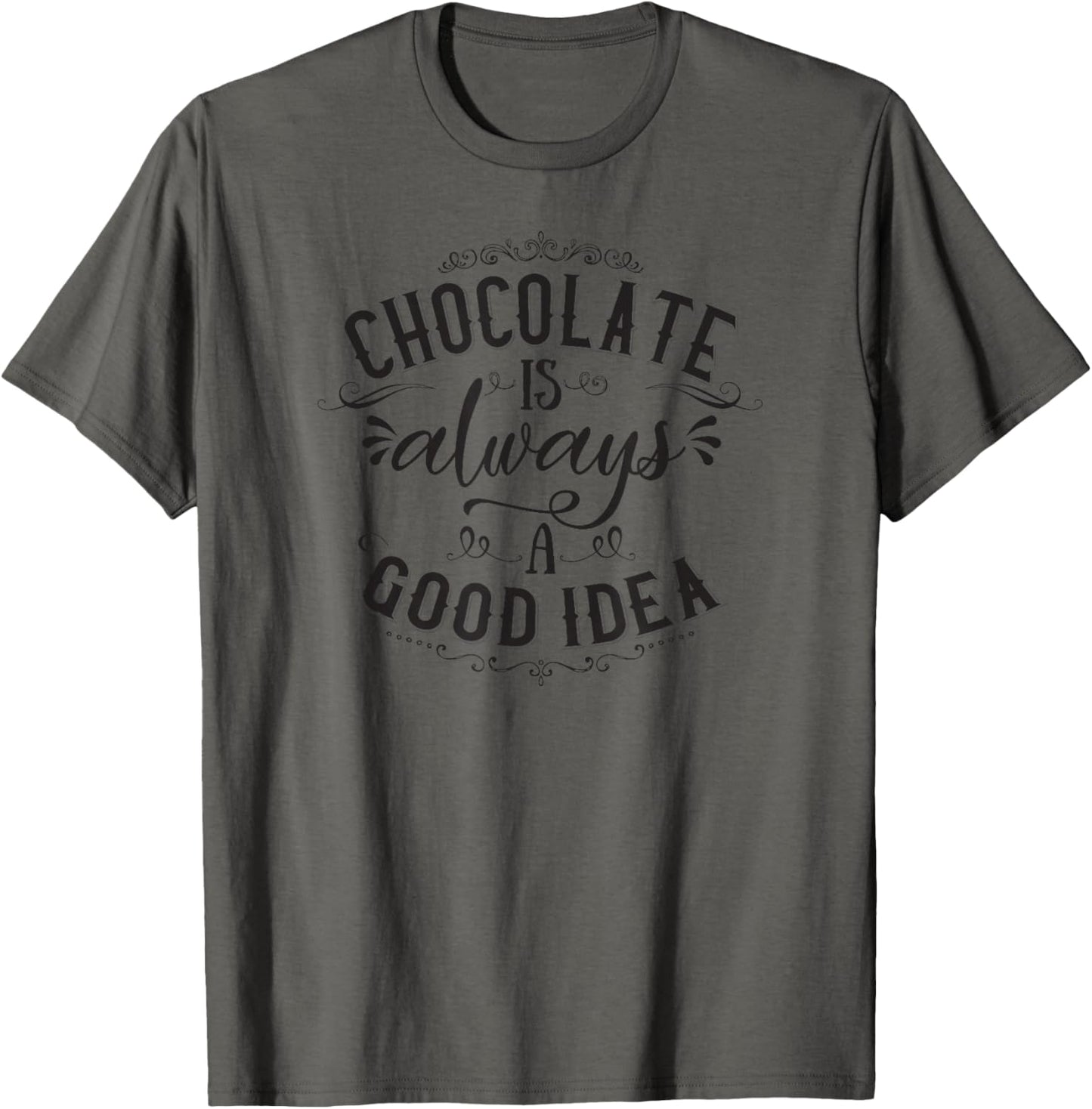 Chocolate Is Always A Good Idea Funny Vintage T Shirt T-Shirt