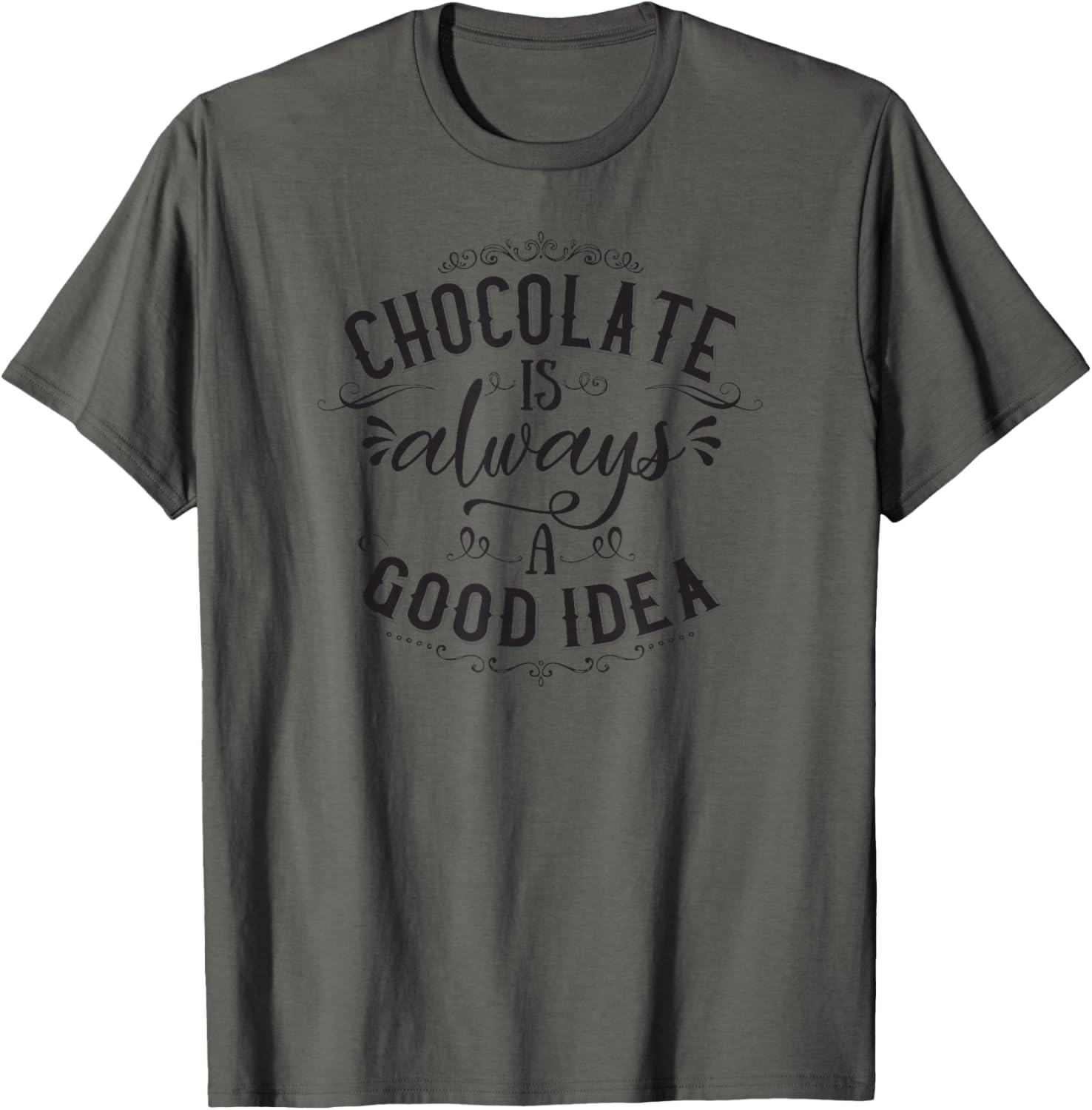 Chocolate Is Always A Good Idea Funny Vintage T Shirt T-Shirt