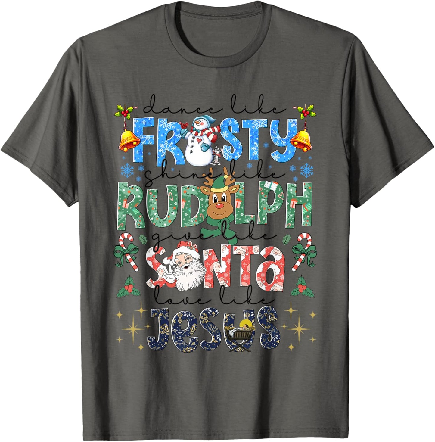 Dance Like Frosty Shine Like Rudolph Love Like Jesus Xmas