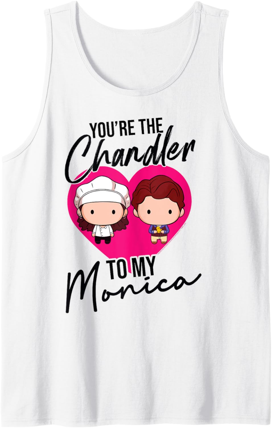 Friends Chibi You're The Chandler To My Monica Tank Top