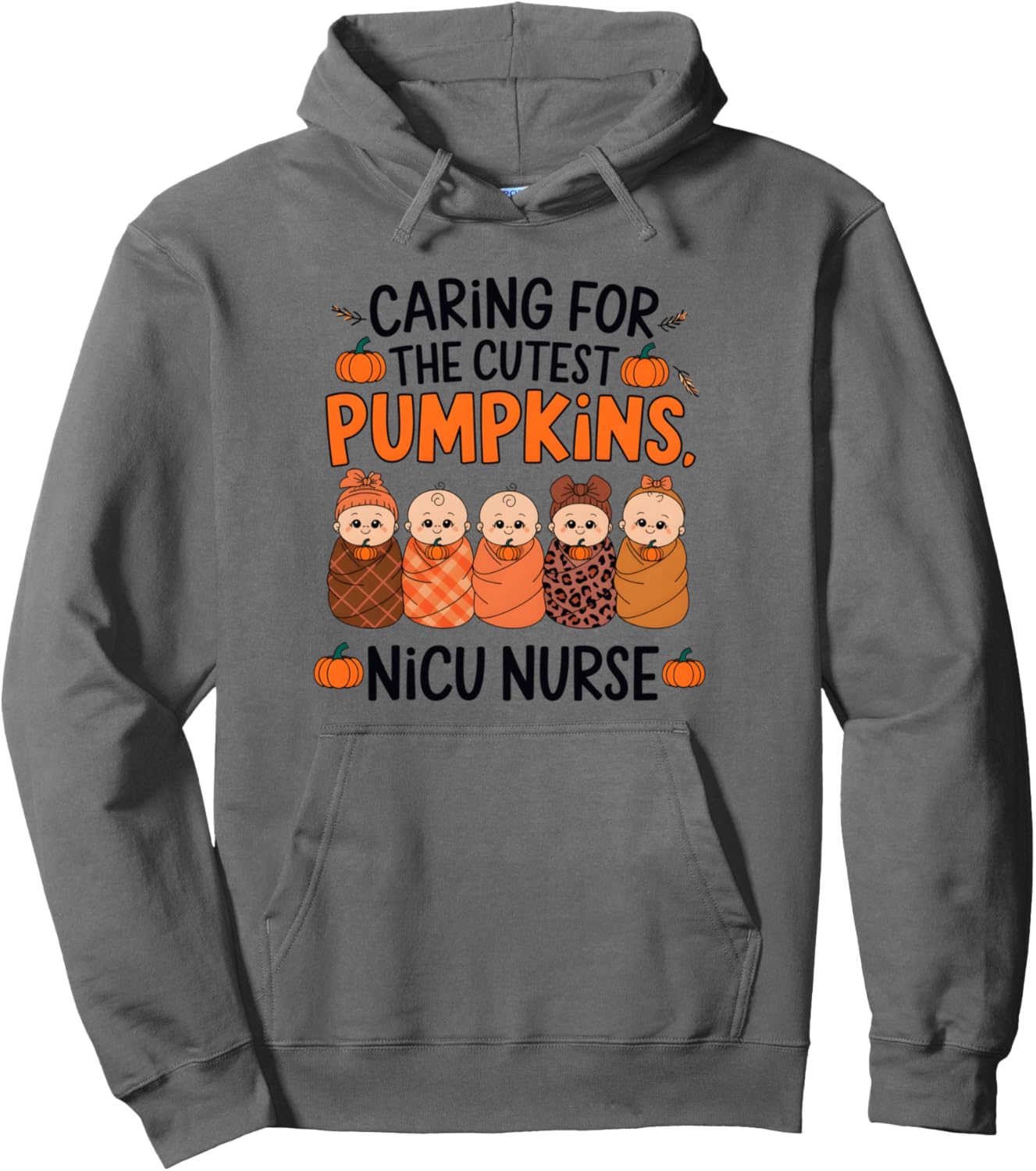 Caring For The Cutest Turkeys NICU Nurse Thanksgiving Nurse Pullover Hoodie