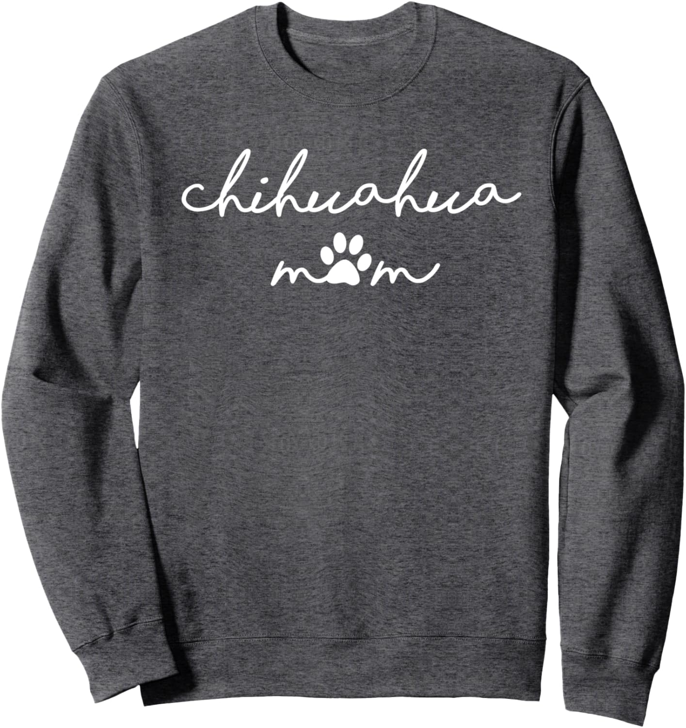 Chihuahua Mom with Dog Pawprint for Humans Fur Mama Sweatshirt