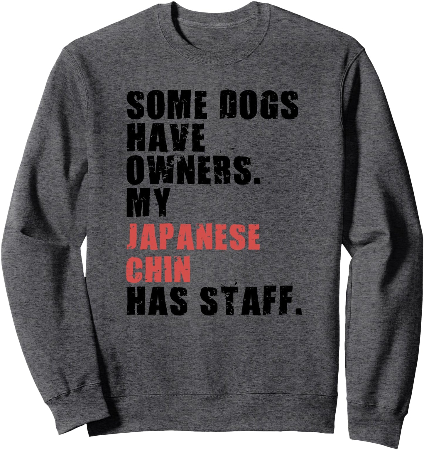 Some Dogs Have Owners My Japanese Chin ADC063k Sweatshirt