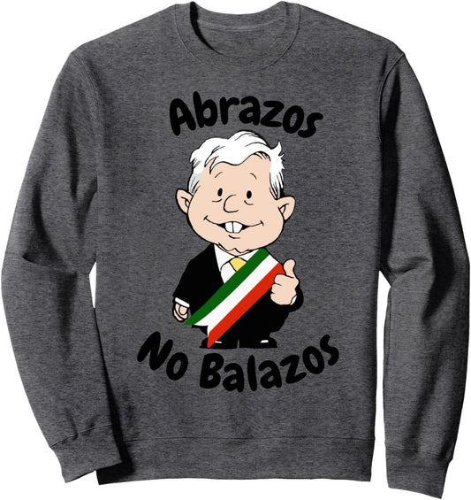 AMLO Amlito Muñeco Abrazos No Balazos Funny Cartoon Mexico Sweatshirt