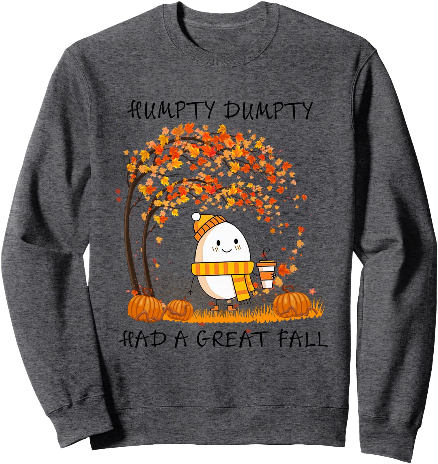 Humpty Dumpty Had A Great Fall Thanksgiving Autumn Halloween Sweatshirt