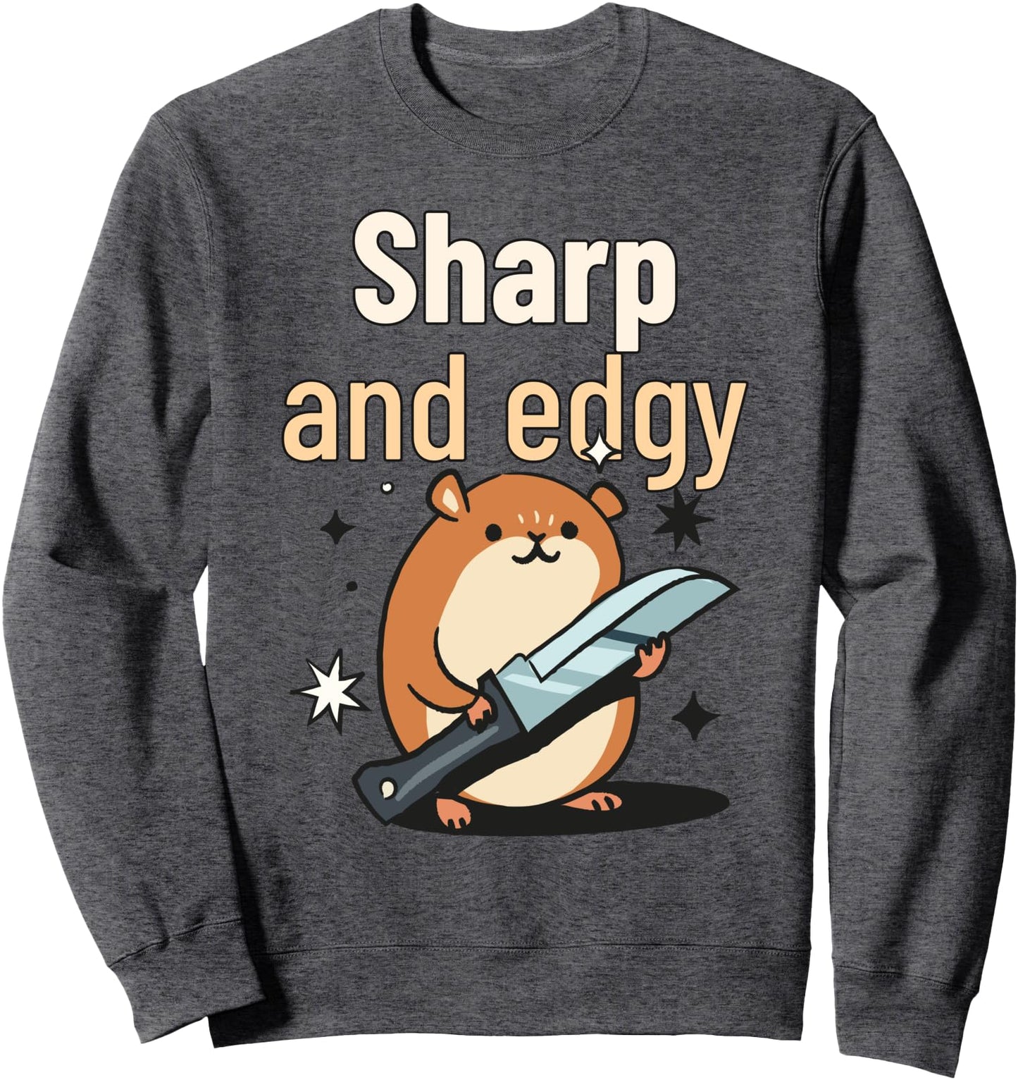 Sarcastic Sharp and Edgy Cute Cartoon Hamster Knife Maker Sweatshirt