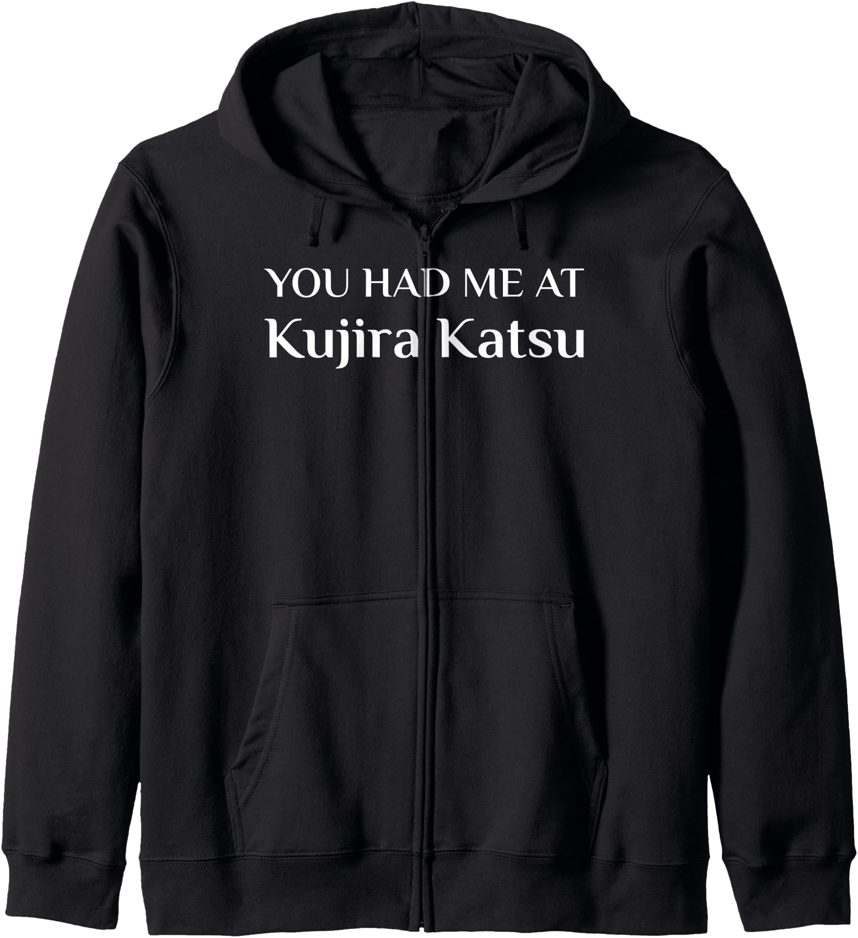 You Had Me At Kujira Katsu Funny Japanese Food Fan Zip Hoodie