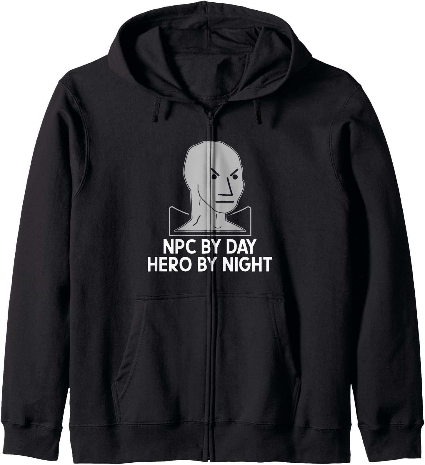 NPC by Day, Hero by Night Non Playable Character Zip Hoodie