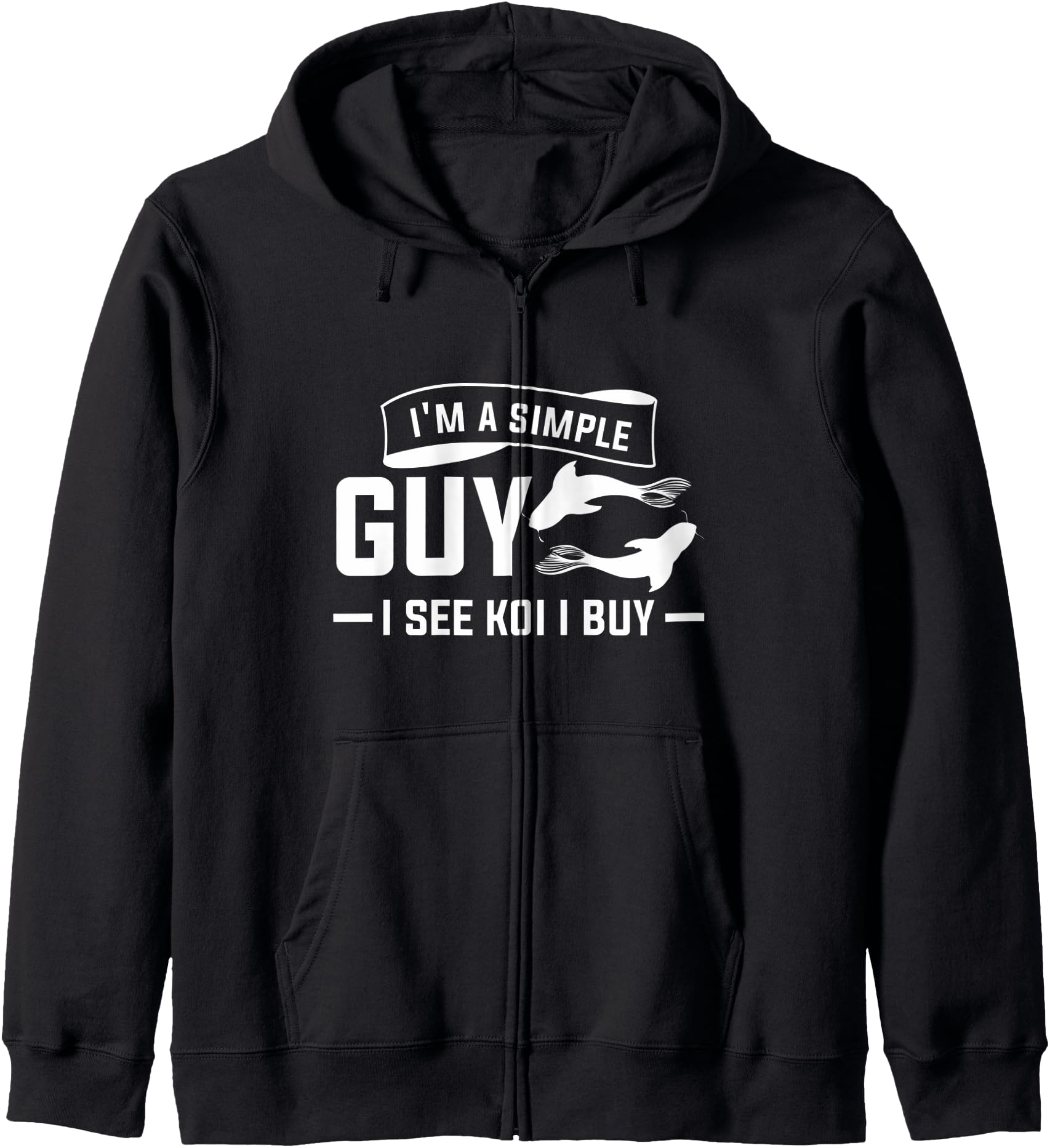 I'm A Simple Guy I See Koi I Buy Japanese Carp Fish Zip Hoodie