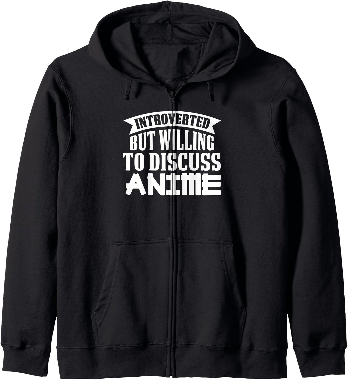 Introverted but Willing to Discuss Anime Hoodie