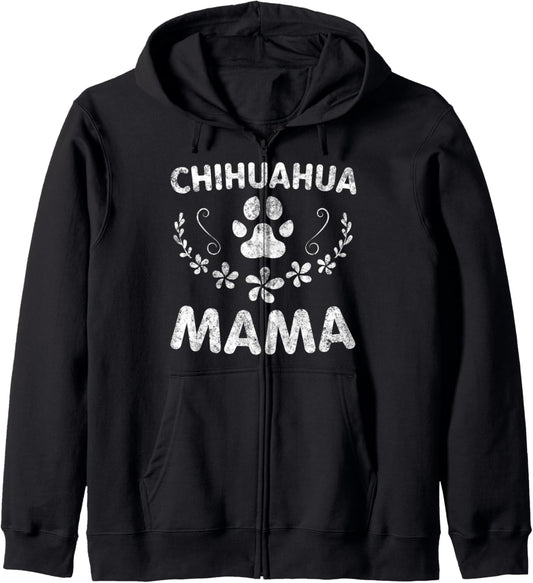 Chihuahua Mama Shirt Chihuahua Mom Funny Dog Mom Zip Hoodie