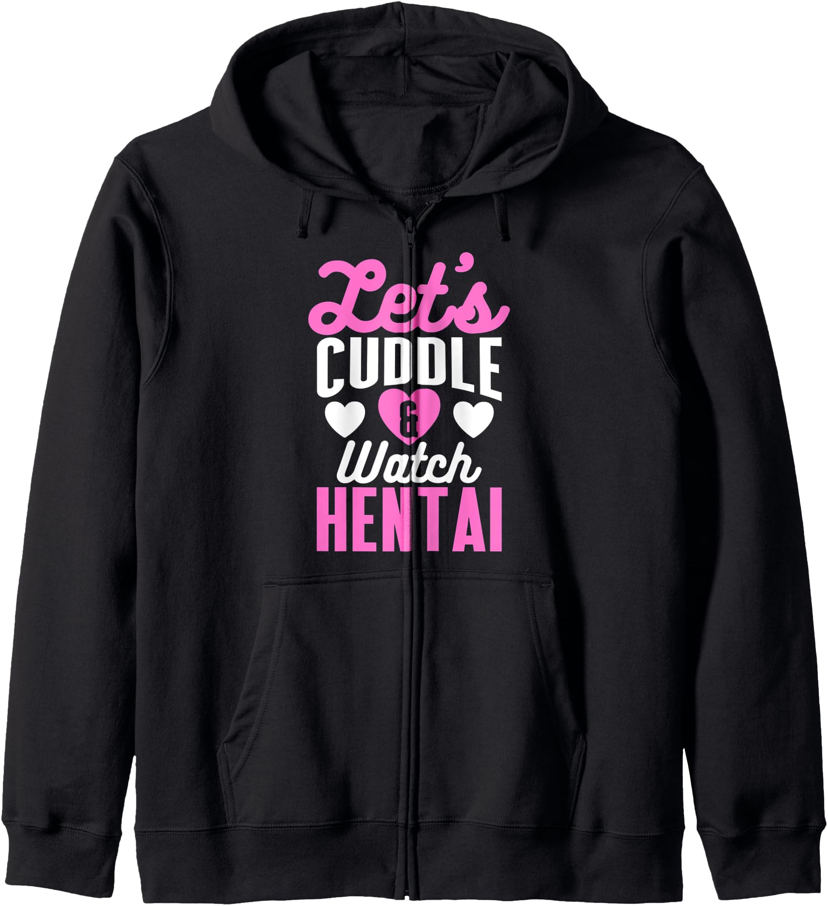 Let's Cuddle and Watch Hentai - Anime Lover Hoodie
