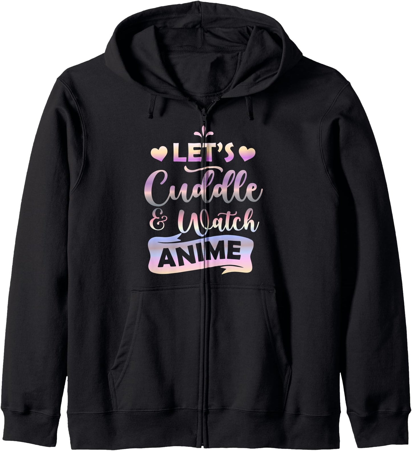 Let's Cuddle and Watch Anime Lover Hoodie
