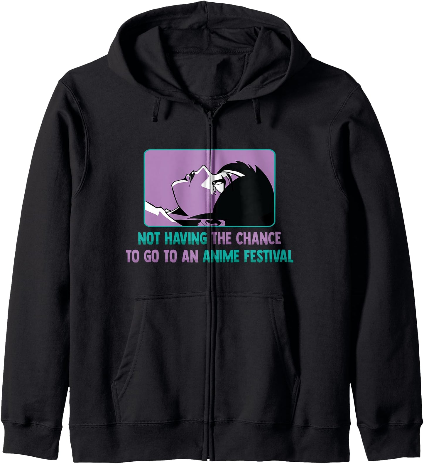 Otaku - Not Having The Chance To Go To An Anime Festival Hoodie