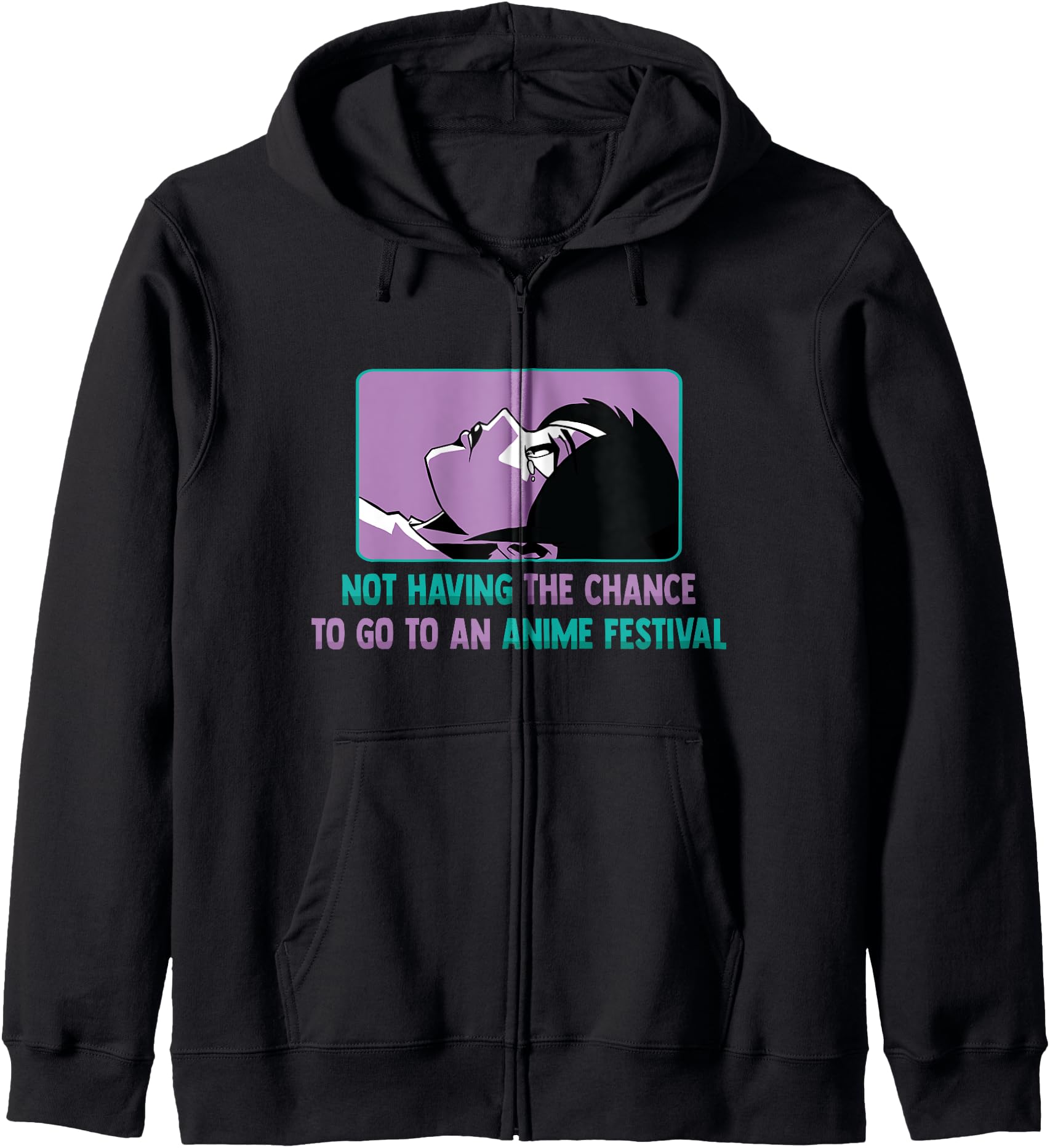 Otaku - Not Having The Chance To Go To An Anime Festival Hoodie