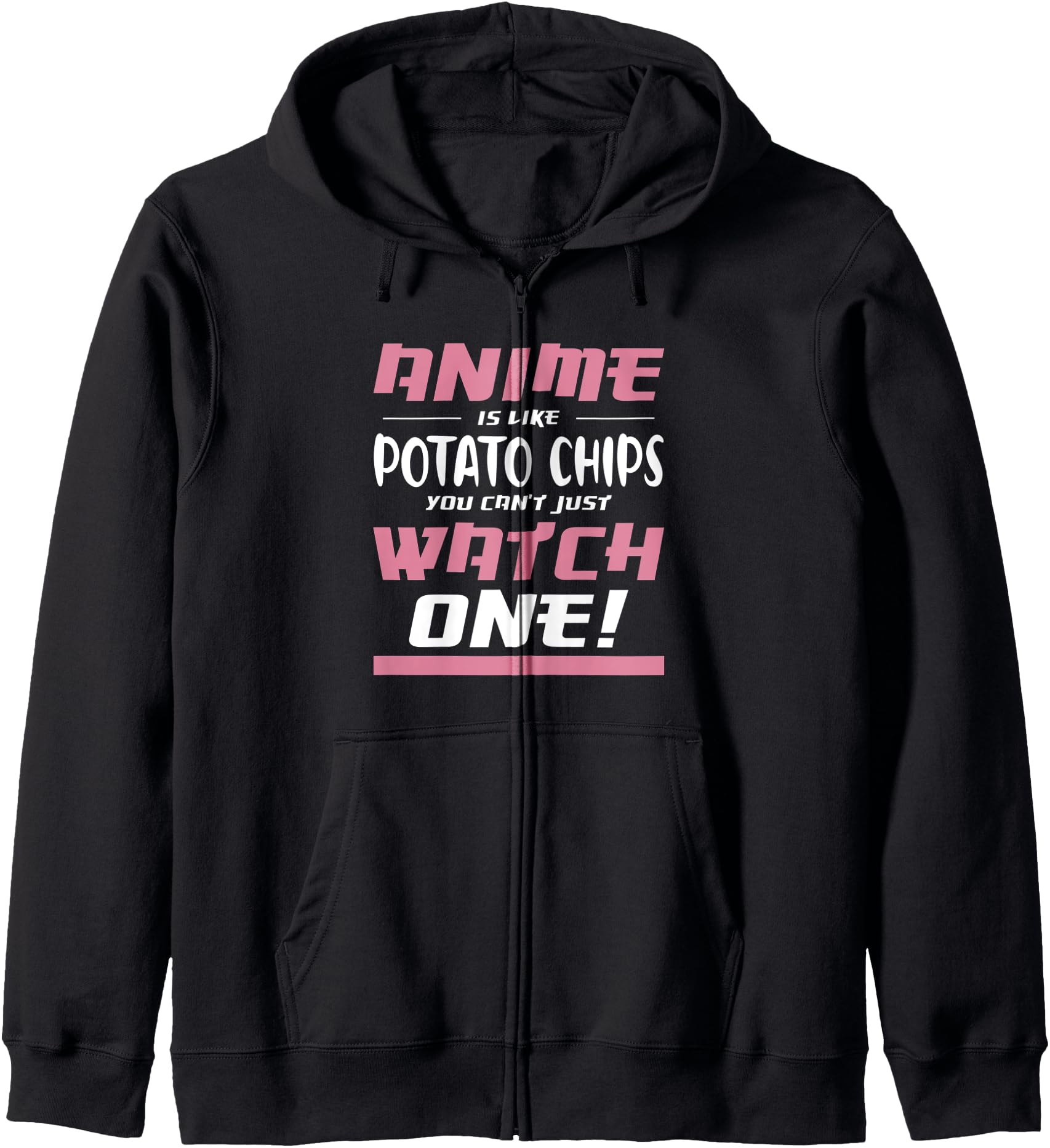 Anime Is Like Potato Chips Anime Lover Otaku Manga Japanese Zip Hoodie