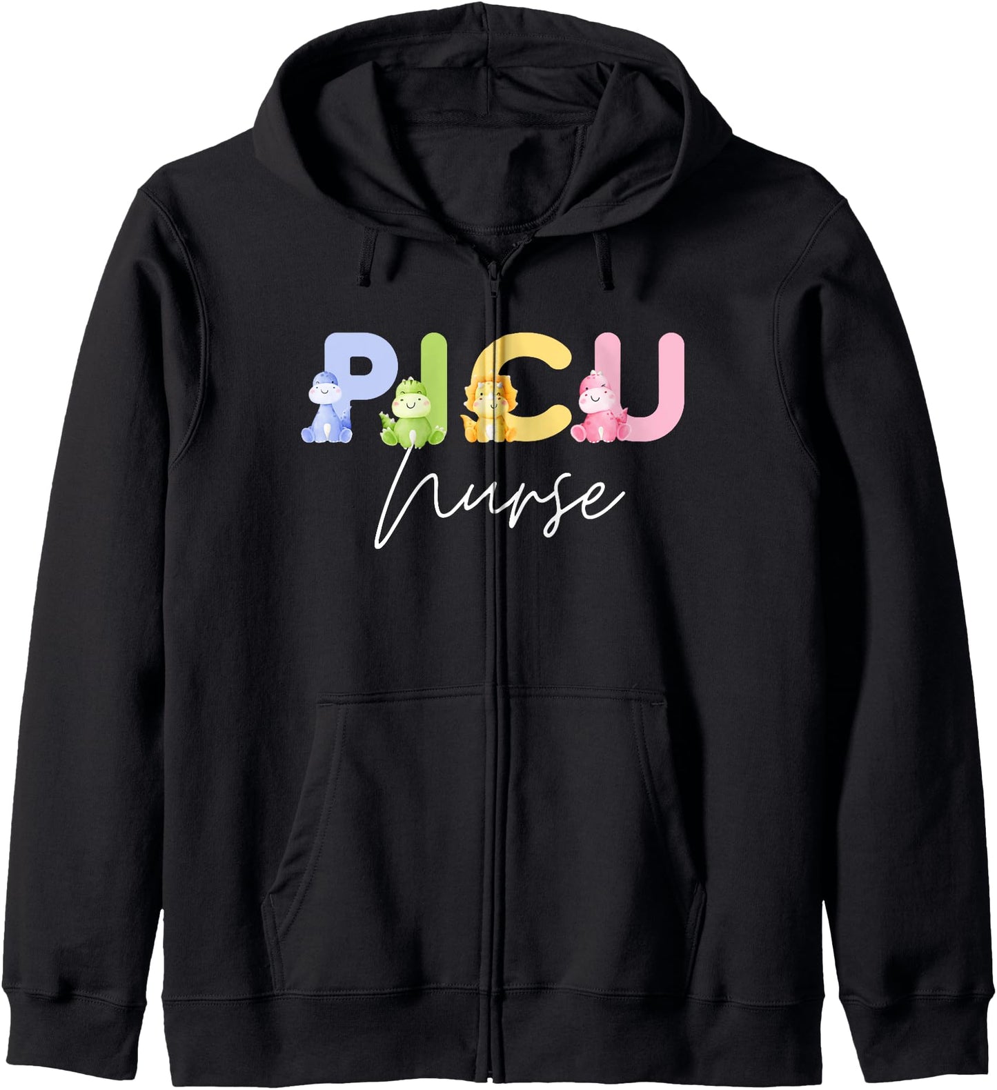 Cute PICU Nurse Dinosaur Pediatric Intensive Care Unit PICU Zip Hoodie