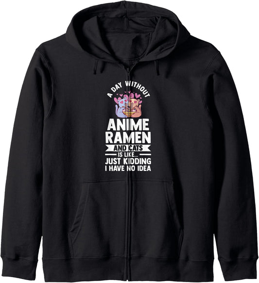 A day without Anime Ramen and Cats is like Anime Hoodie