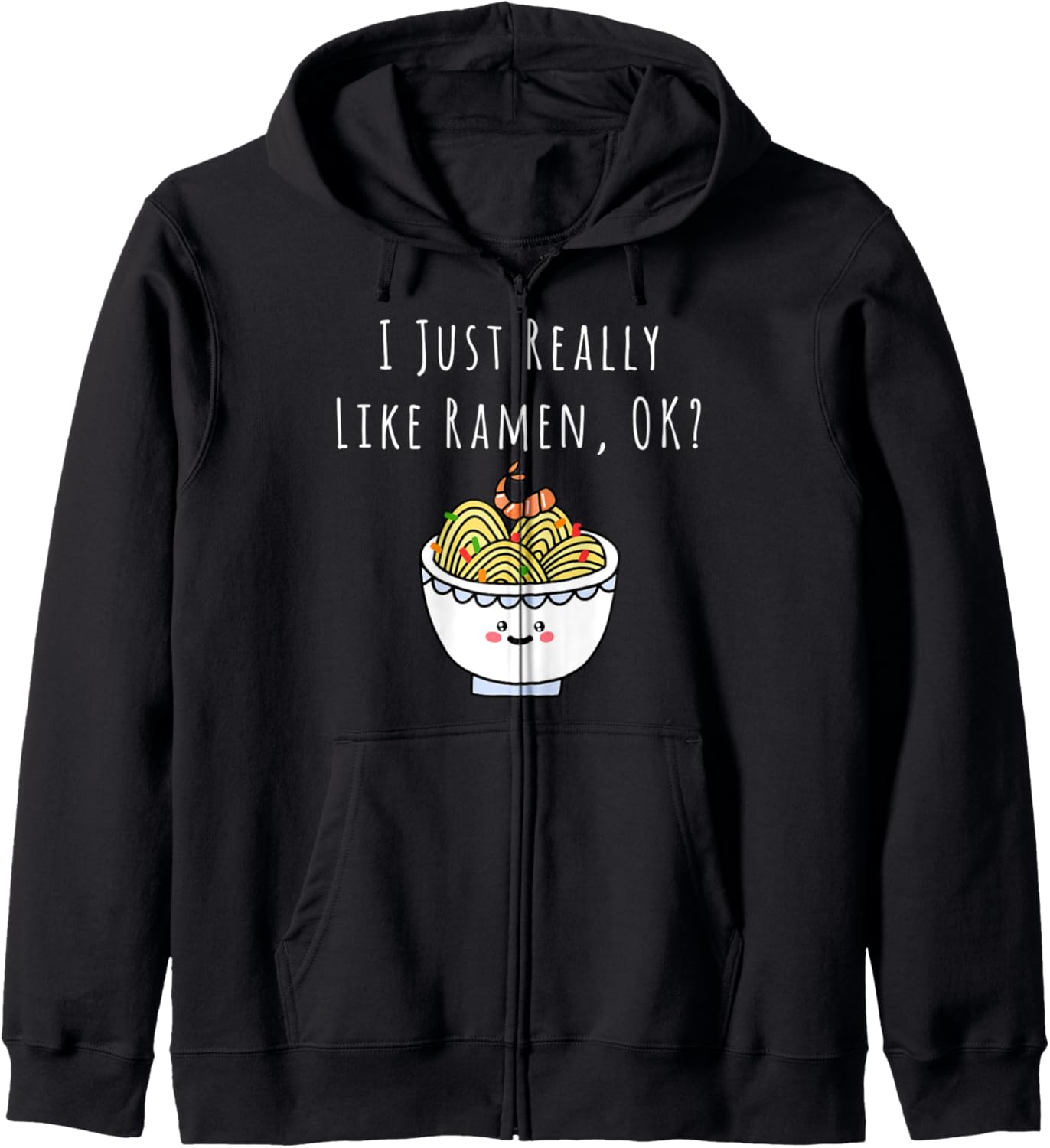 I Just Really Like Ramen Ok Japanese Noodle Anime Lover Hoodie